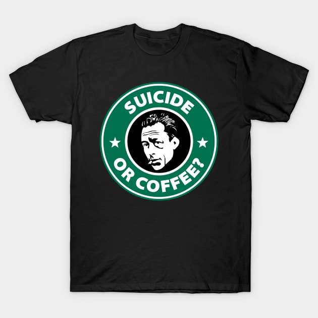 Albert Camus - Suicide Or Coffee? T-Shirt by sqwear